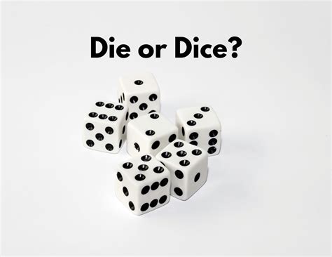 one dice is called.